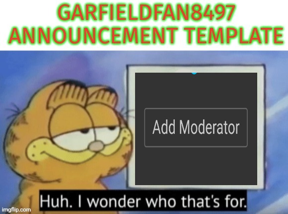 Garfieldfan8497 announcement | image tagged in garfieldfan8497 announcement | made w/ Imgflip meme maker