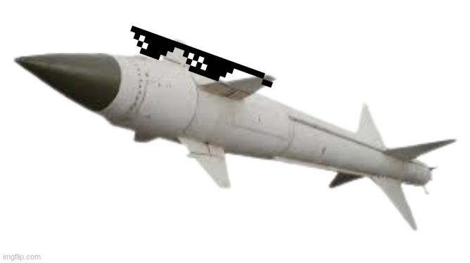 Missle | image tagged in missle | made w/ Imgflip meme maker