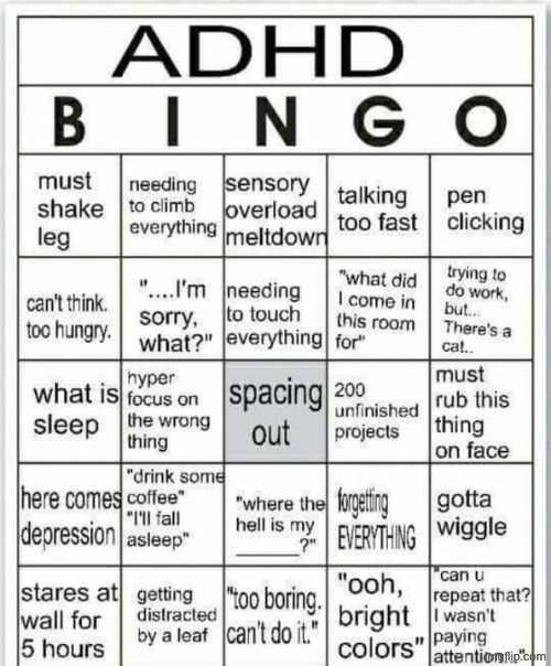 remember the last time I said ADHD is a mental illness and everyone got pissed at me when it literally is | image tagged in adhd bingo | made w/ Imgflip meme maker