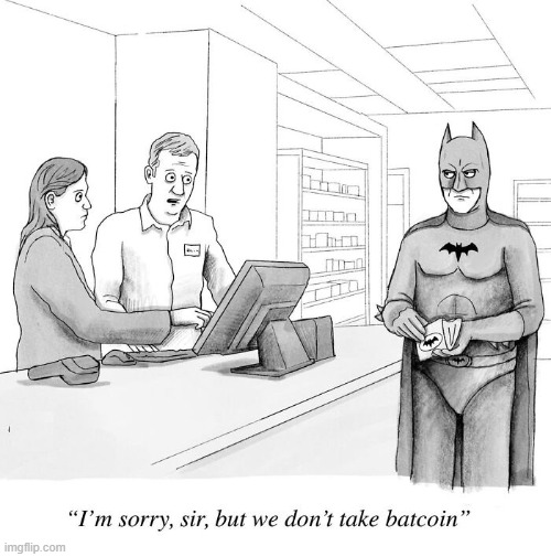 No Batcoin | image tagged in batman | made w/ Imgflip meme maker
