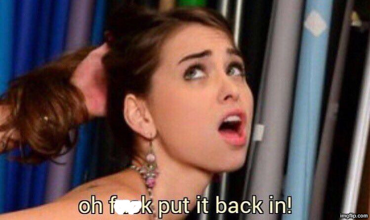 put it back in | image tagged in put it back in | made w/ Imgflip meme maker