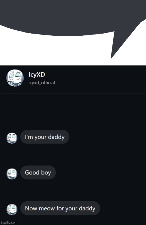 image tagged in icyxd speech bubble | made w/ Imgflip meme maker