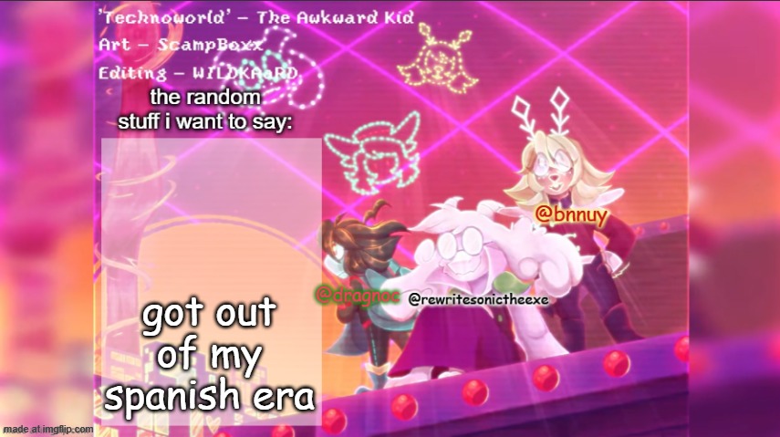 dracnoc, rewrite, and bnnuy temp | got out of my spanish era | image tagged in dracnoc rewrite and bnnuy temp | made w/ Imgflip meme maker