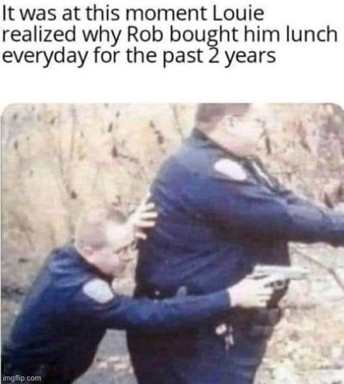 Playing the long game... | image tagged in memes,police,shield,fat | made w/ Imgflip meme maker