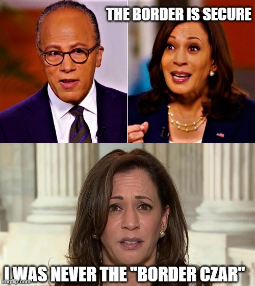 THE BORDER IS SECURE I WAS NEVER THE "BORDER CZAR" | image tagged in lester holt and kamala,kamala harris | made w/ Imgflip meme maker