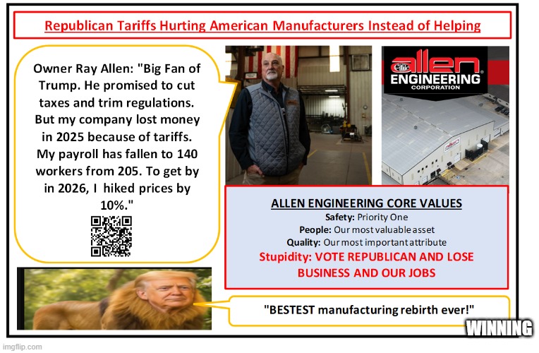 Republican Tariffs Harming Manufacturers | WINNING | image tagged in republican tariffs harming manufacturers | made w/ Imgflip meme maker