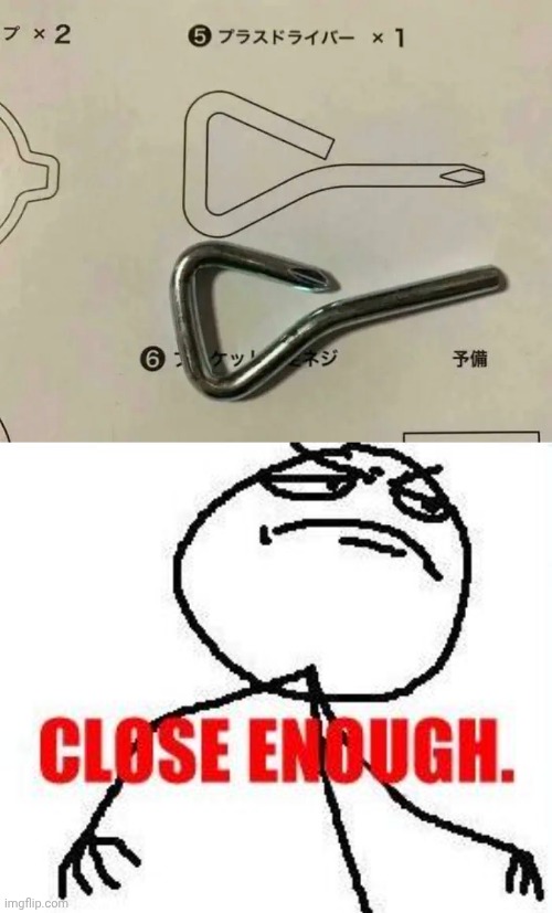 Tool | image tagged in memes,close enough,tools,tool,you had one job,fails | made w/ Imgflip meme maker
