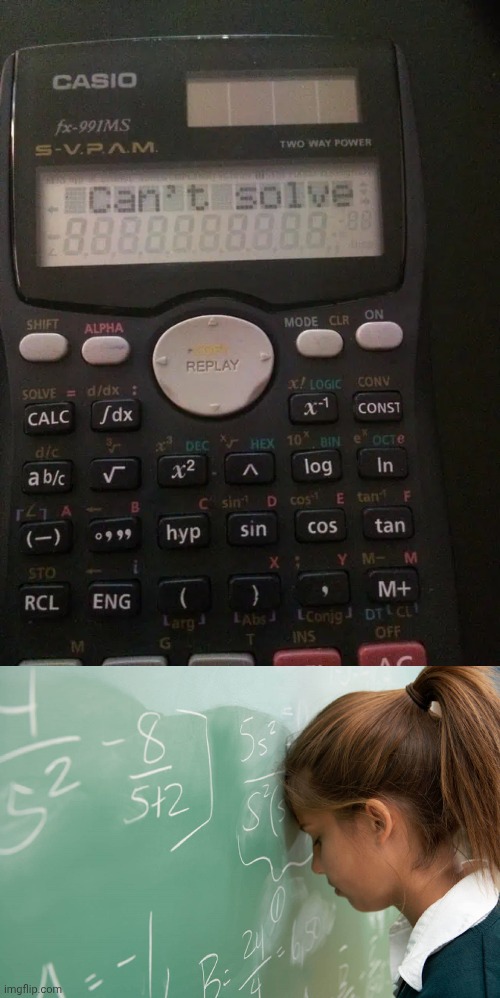Calculator solving fail | image tagged in sad student,calculator,calculators,you had one job,memes,design fails | made w/ Imgflip meme maker