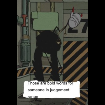 Bold words for someone in judgement range Blank Meme Template