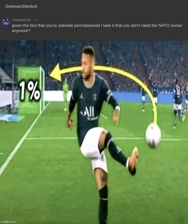 bullshit memechat that no one cares about | image tagged in neymar 1 goal | made w/ Imgflip meme maker