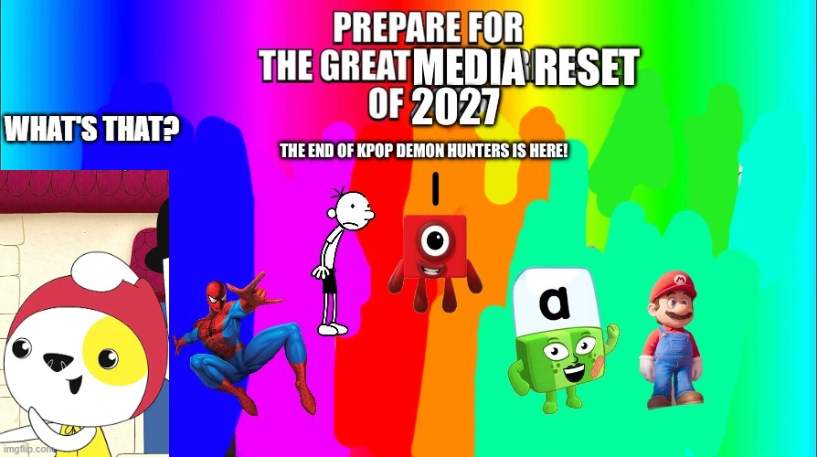 LupLup doesn't know about Spider-Man | WHAT'S THAT? | image tagged in the great media reset | made w/ Imgflip meme maker