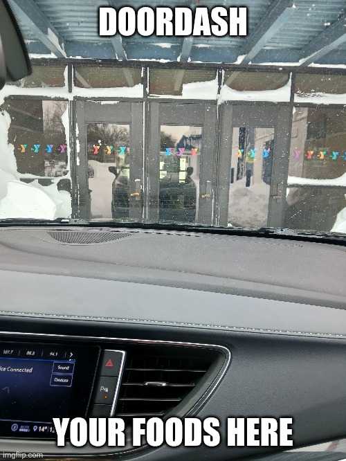 Doordash | DOORDASH; YOUR FOODS HERE | image tagged in doordash | made w/ Imgflip meme maker