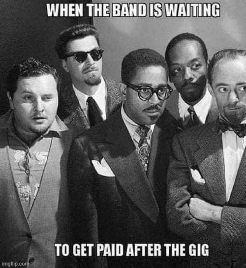 If you're a Band Leader: paid after a gig & your boys waiting | image tagged in vince vance,bands,musicians,rock music,country music,music memes | made w/ Imgflip meme maker