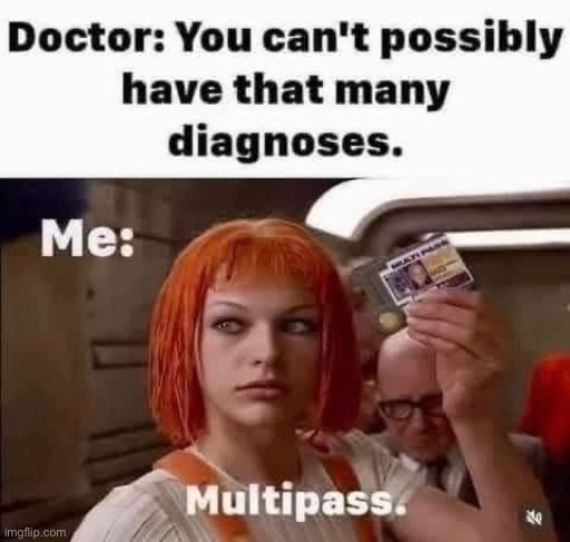 Multiple Diagnoses | image tagged in diagnoses,depression,multiple | made w/ Imgflip meme maker