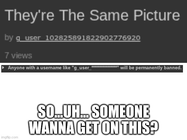 SO...UH... SOMEONE WANNA GET ON THIS? | made w/ Imgflip meme maker