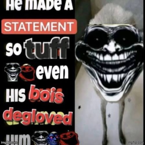 He made a statement so tuff | image tagged in he made a statement so tuff | made w/ Imgflip meme maker