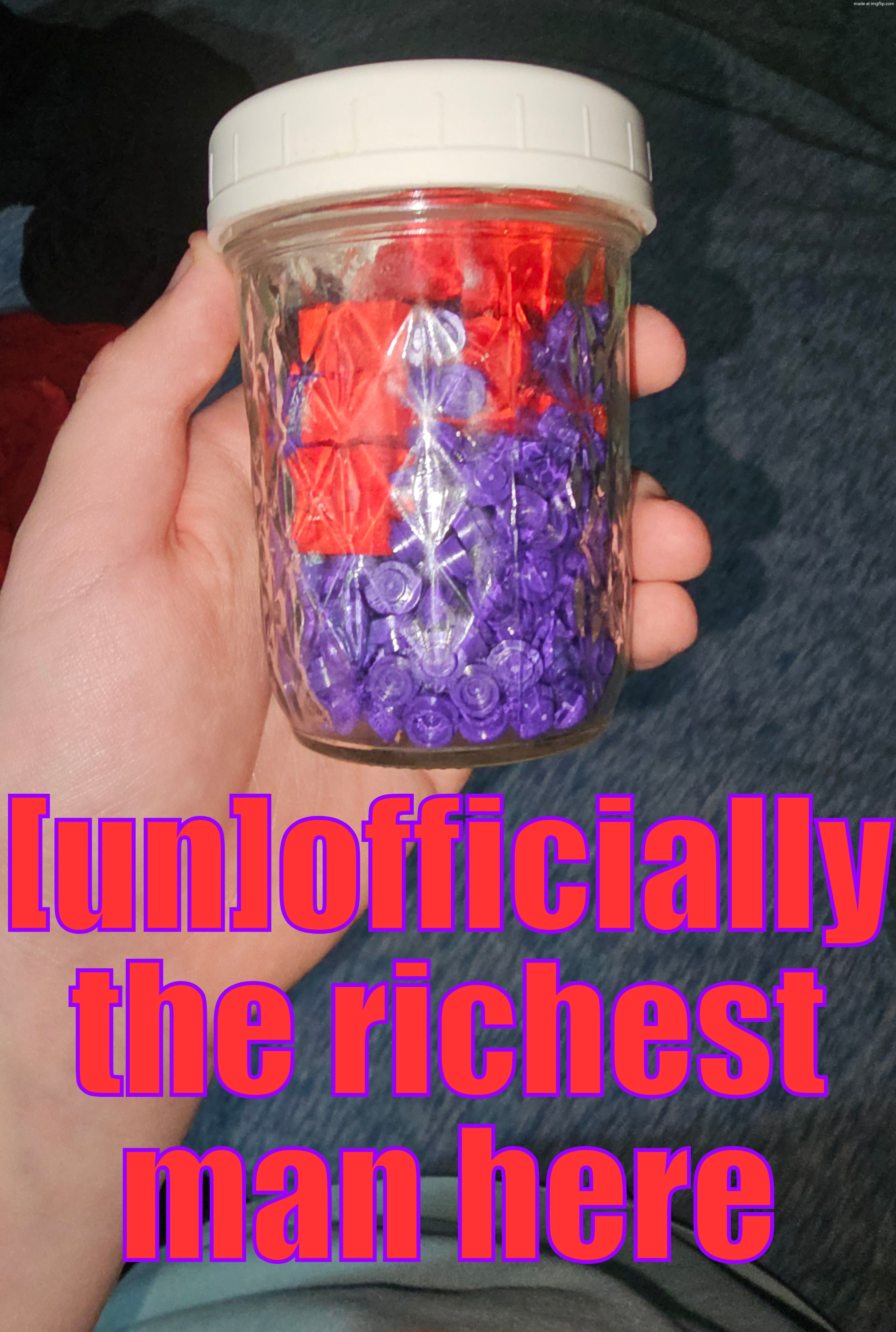 [un]officially the richest man here | made w/ Imgflip meme maker