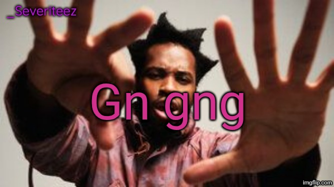 Severiteez Denzel Washington announcement template | Gn gng | image tagged in severiteez denzel washington announcement template | made w/ Imgflip meme maker