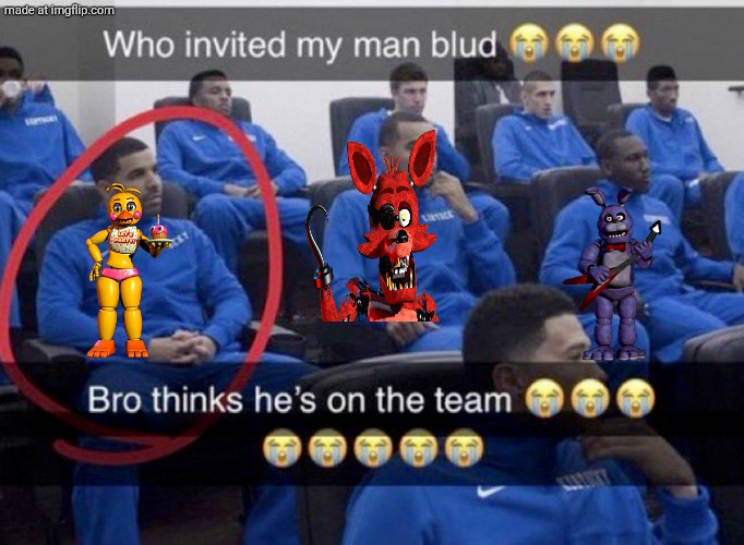 Bro thinks he's on the team | image tagged in bro thinks he's on the team | made w/ Imgflip meme maker