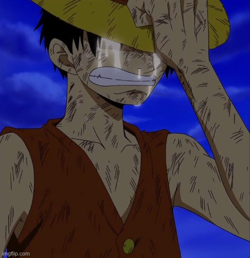 Luffy sad | image tagged in luffy sad | made w/ Imgflip meme maker