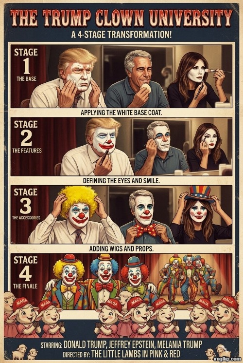 CLOWN | image tagged in clown applying makeup,clown,clowns,jeffrey epstein,donald trump,memes | made w/ Imgflip meme maker