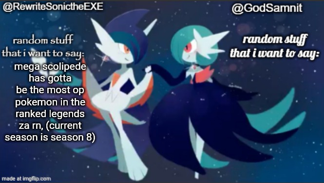 sam and rewrite shared annoucement temp | mega scolipede has gotta be the most op pokemon in the ranked legends za rn, (current season is season 8) | image tagged in sam and rewrite shared annoucement temp | made w/ Imgflip meme maker