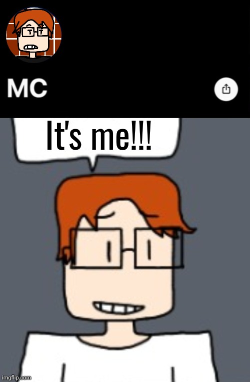 It's me!!! | made w/ Imgflip meme maker