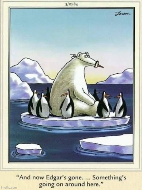 I wonder… | image tagged in the far side,comics,penguins,polar bear,disguise,somethings not right | made w/ Imgflip meme maker
