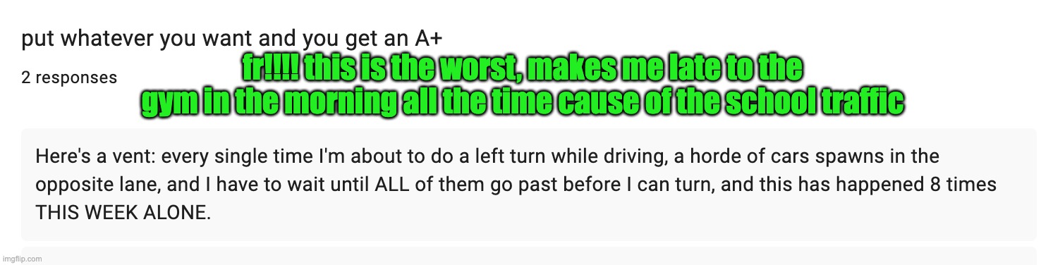 fr!!!! this is the worst, makes me late to the gym in the morning all the time cause of the school traffic | made w/ Imgflip meme maker