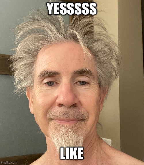 YESSSSS; LIKE | made w/ Imgflip meme maker