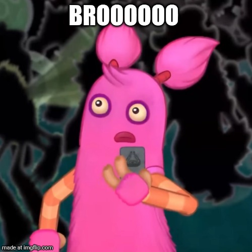 Pompom shocked | BROOOOOO | image tagged in pompom shocked | made w/ Imgflip meme maker