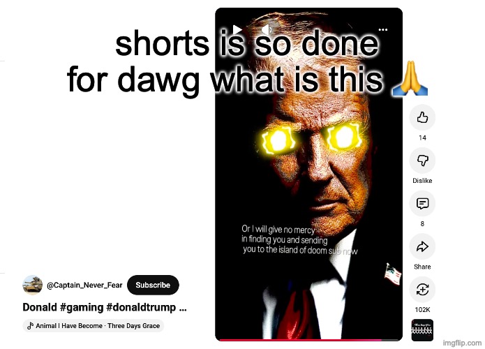 shorts is so done for dawg what is this 🙏 | made w/ Imgflip meme maker