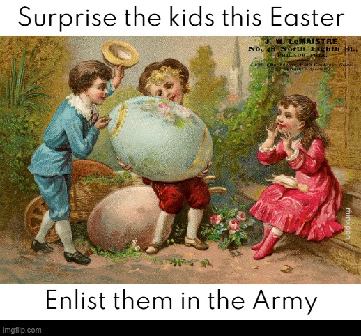 whatever | image tagged in children,easter,easter bunny,easter eggs,chocolate,army | made w/ Imgflip meme maker