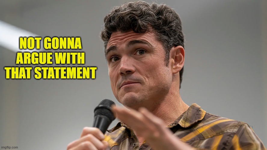 NOT GONNA ARGUE WITH THAT STATEMENT | made w/ Imgflip meme maker