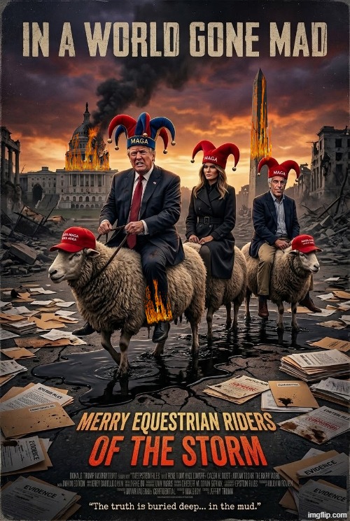 THE MERRY EQUESTRIAN RIDERS OF THE STORM | image tagged in cowboy father and son,cowboy wisdom,sam elliott special kind of stupid,donald trump,epstein,memes | made w/ Imgflip meme maker