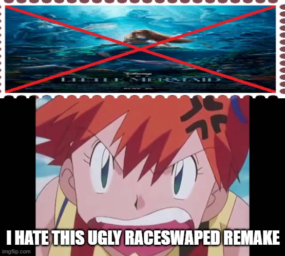 misty hates the little mermaid 2023 | I HATE THIS UGLY RACESWAPED REMAKE | image tagged in angry misty,the little mermaid,black lives matter,fairy tail,i hate you,ugly woman | made w/ Imgflip meme maker