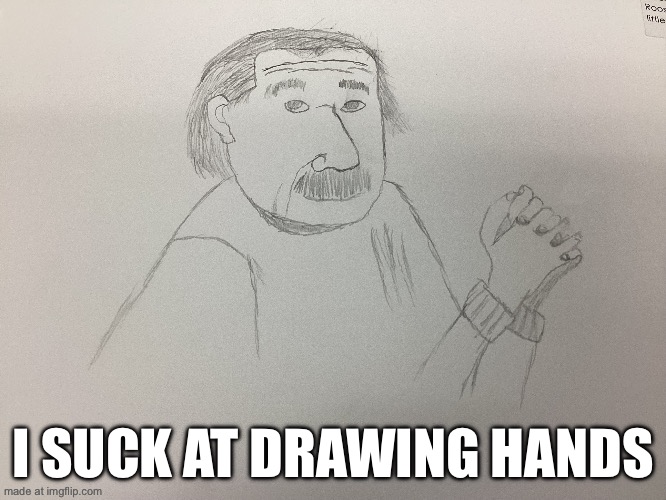 Nah | I SUCK AT DRAWING HANDS | made w/ Imgflip meme maker