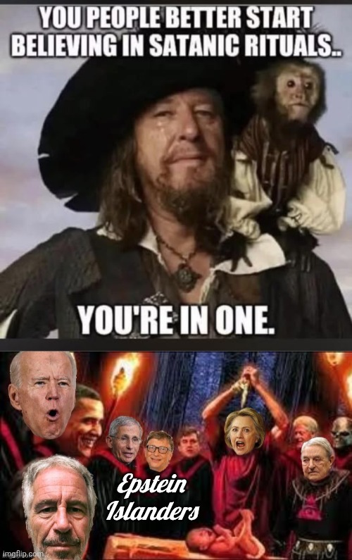 Better start believing, you're in it | Epstein Islanders | image tagged in satanic pedophile elites,epstein,island | made w/ Imgflip meme maker