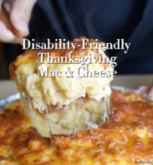 Disability friendly mac & cheese | image tagged in disability friendly mac cheese | made w/ Imgflip meme maker