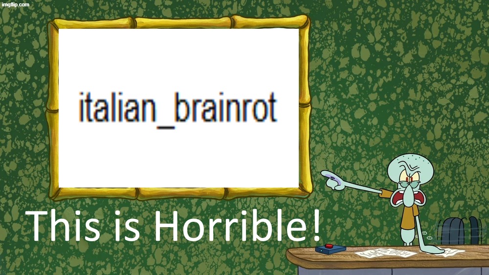 never go there guys it is just the worst it is filled with spam and brainrot | image tagged in squidward says x is horrible | made w/ Imgflip meme maker