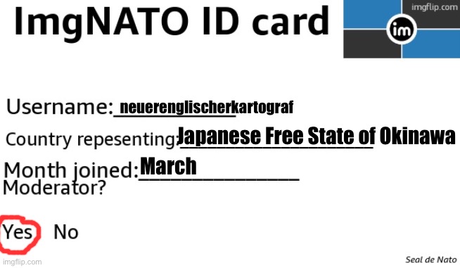 ImgNATO ID card | neuerenglischerkartograf; Japanese Free State of Okinawa; March | image tagged in imgnato id card | made w/ Imgflip meme maker