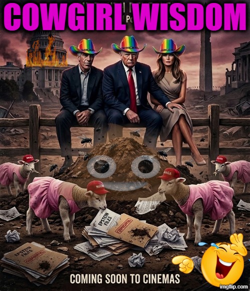 COWGIRL WISDOM | COWGIRL WISDOM | image tagged in cowgirl,cowboy father and son,cowboy wisdom,memes | made w/ Imgflip meme maker