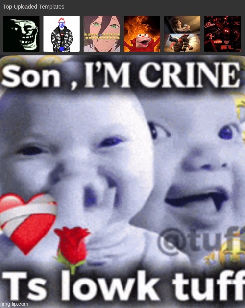 image tagged in son im crine | made w/ Imgflip meme maker