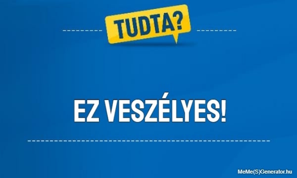 Ez veszélyes! Blank Meme Template