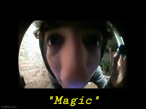 "Magic" | made w/ Imgflip meme maker