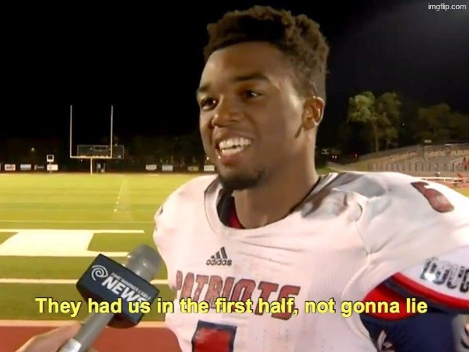 They had us in the first half | image tagged in they had us in the first half | made w/ Imgflip meme maker