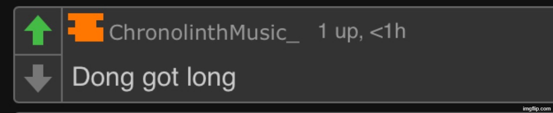 dong got long | image tagged in dong got long | made w/ Imgflip meme maker