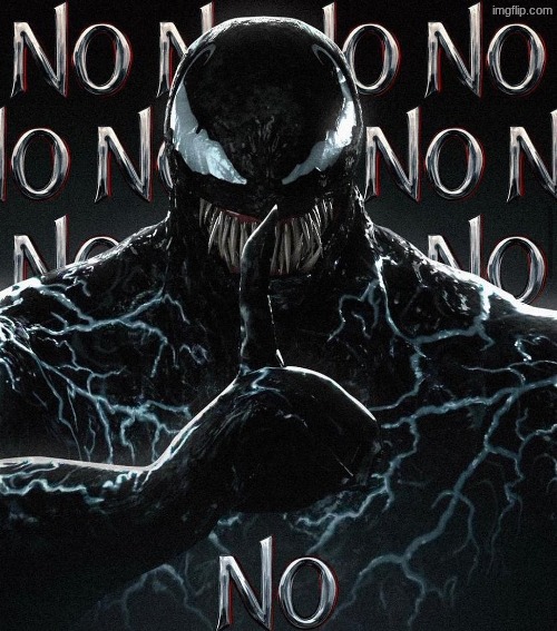 no venom | image tagged in no venom | made w/ Imgflip meme maker