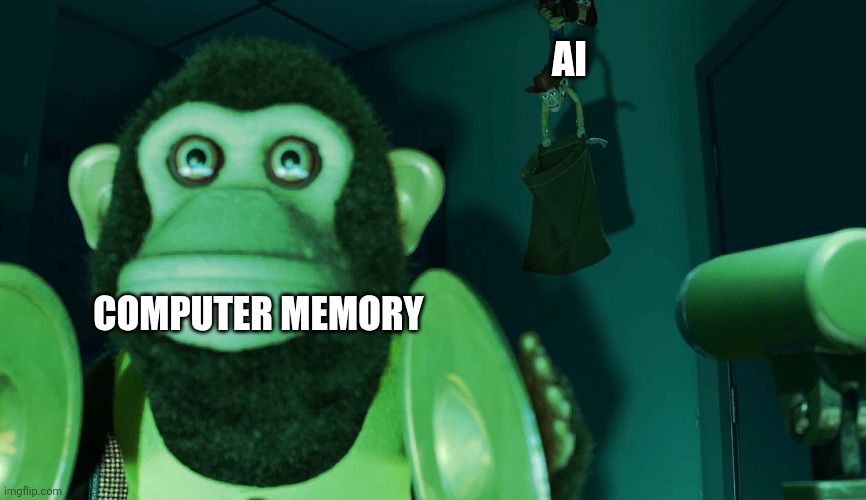 Well this sucks | AI; COMPUTER MEMORY | image tagged in they coming for you img ver | made w/ Imgflip meme maker