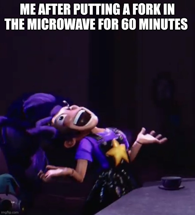 Crazed laughing | ME AFTER PUTTING A FORK IN THE MICROWAVE FOR 60 MINUTES | image tagged in lily love braids | made w/ Imgflip meme maker